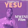 Chimbilira_Kwa_Yesu_Mwini_Film