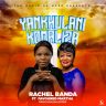 Yankhulani_Komaliza_Rachel_Banda_Ft_Favoured_Martha (Prod.By_Grasshopper)